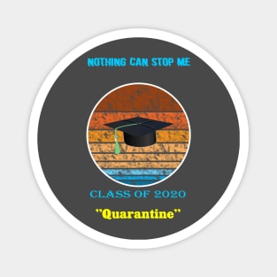 Nothing can stop me calss of 2020 quarantine Magnet